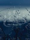 Cover image for My Mother Is Now Earth